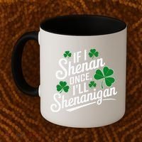 Funny If I Shenan Once I’Ll Shenanigan St Patricks Day Coffee Mug thumb 2