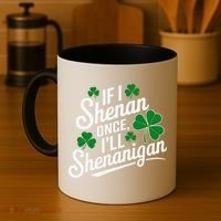 Funny If I Shenan Once I’Ll Shenanigan St Patricks Day Coffee Mug thumb 4