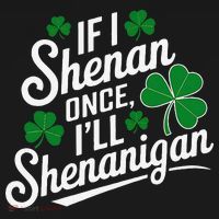 Funny If I Shenan Once I’Ll Shenanigan St Patricks Day Coaster thumb 2