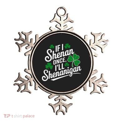 Funny If I Shenan Once I’Ll Shenanigan St Patricks Day Ornament