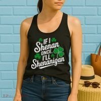 Funny If I Shenan Once I’Ll Shenanigan St Patricks Day Women's Tank Top thumb 2