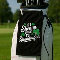 Funny If I Shenan Once I’Ll Shenanigan St Patricks Day Golf Towel thumb 2