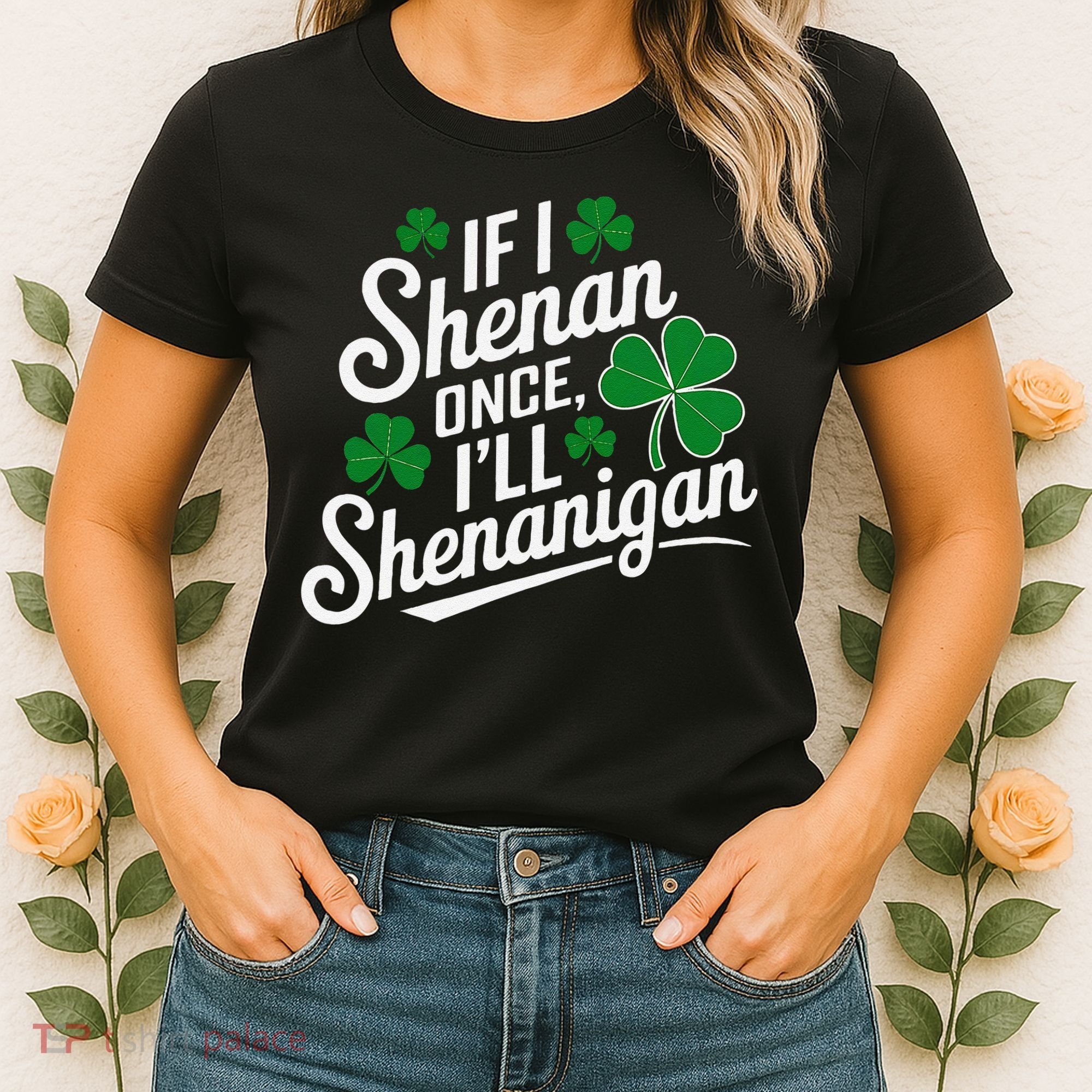 Funny If I Shenan Once I’Ll Shenanigan St Patricks Day Women's T-Shirt