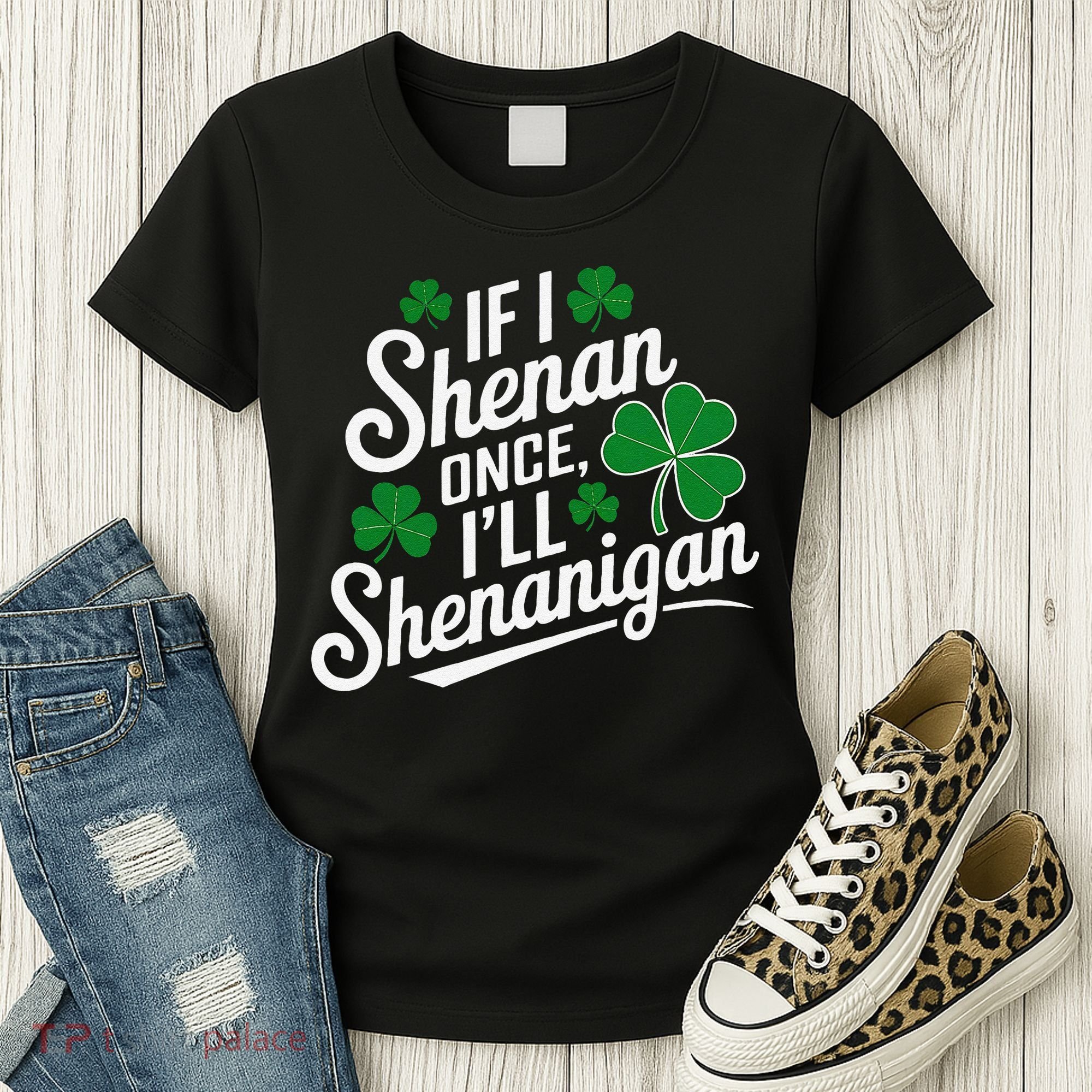 Funny If I Shenan Once I’Ll Shenanigan St Patricks Day Women's T-Shirt