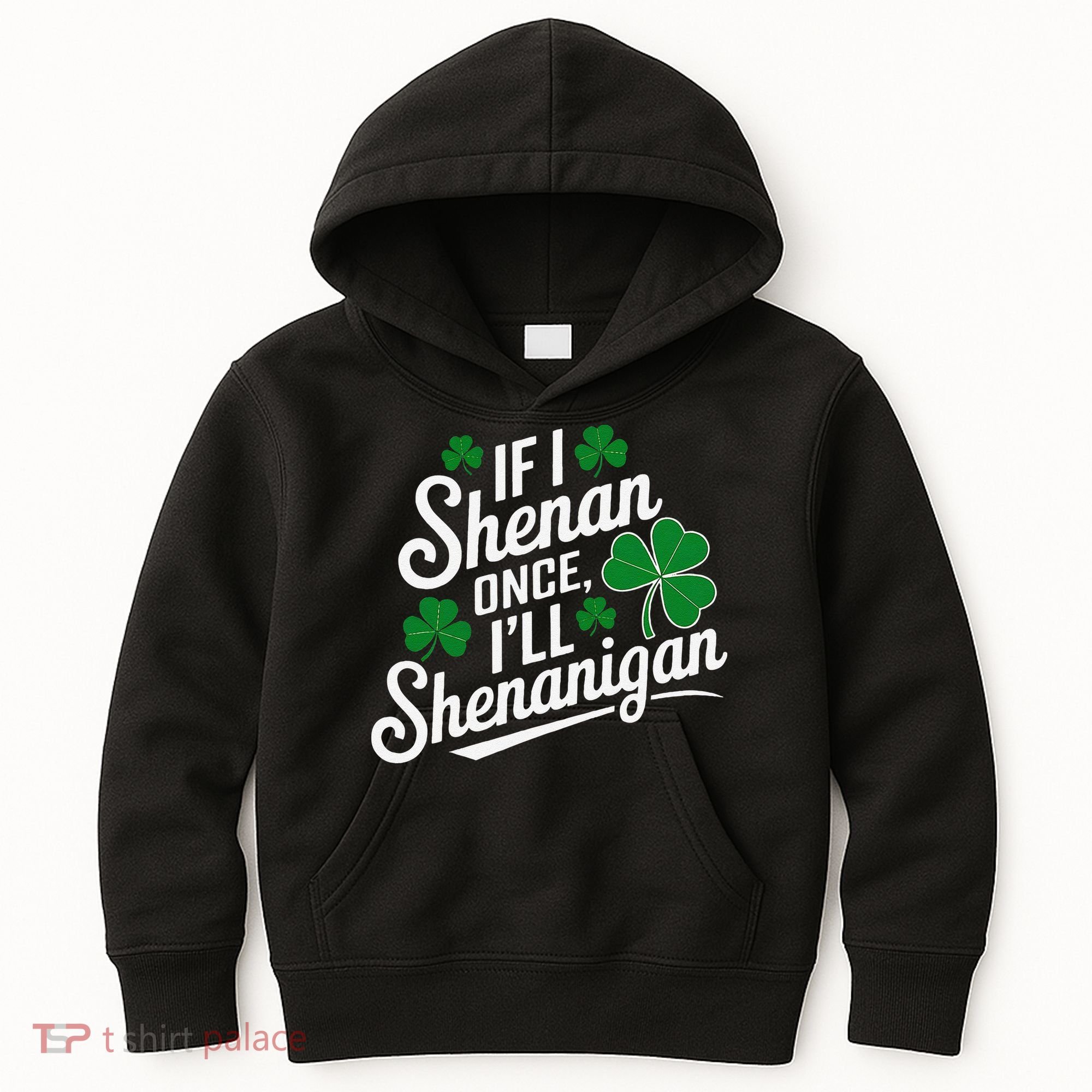 Funny If I Shenan Once I’Ll Shenanigan St Patricks Day Kids Hoodie