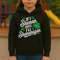 Funny If I Shenan Once I’Ll Shenanigan St Patricks Day Kids Hoodie thumb 3
