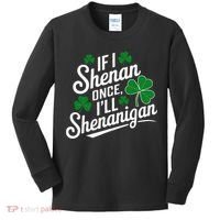 Funny If I Shenan Once I’Ll Shenanigan St Patricks Day Kids Long Sleeve Shirt thumb 0