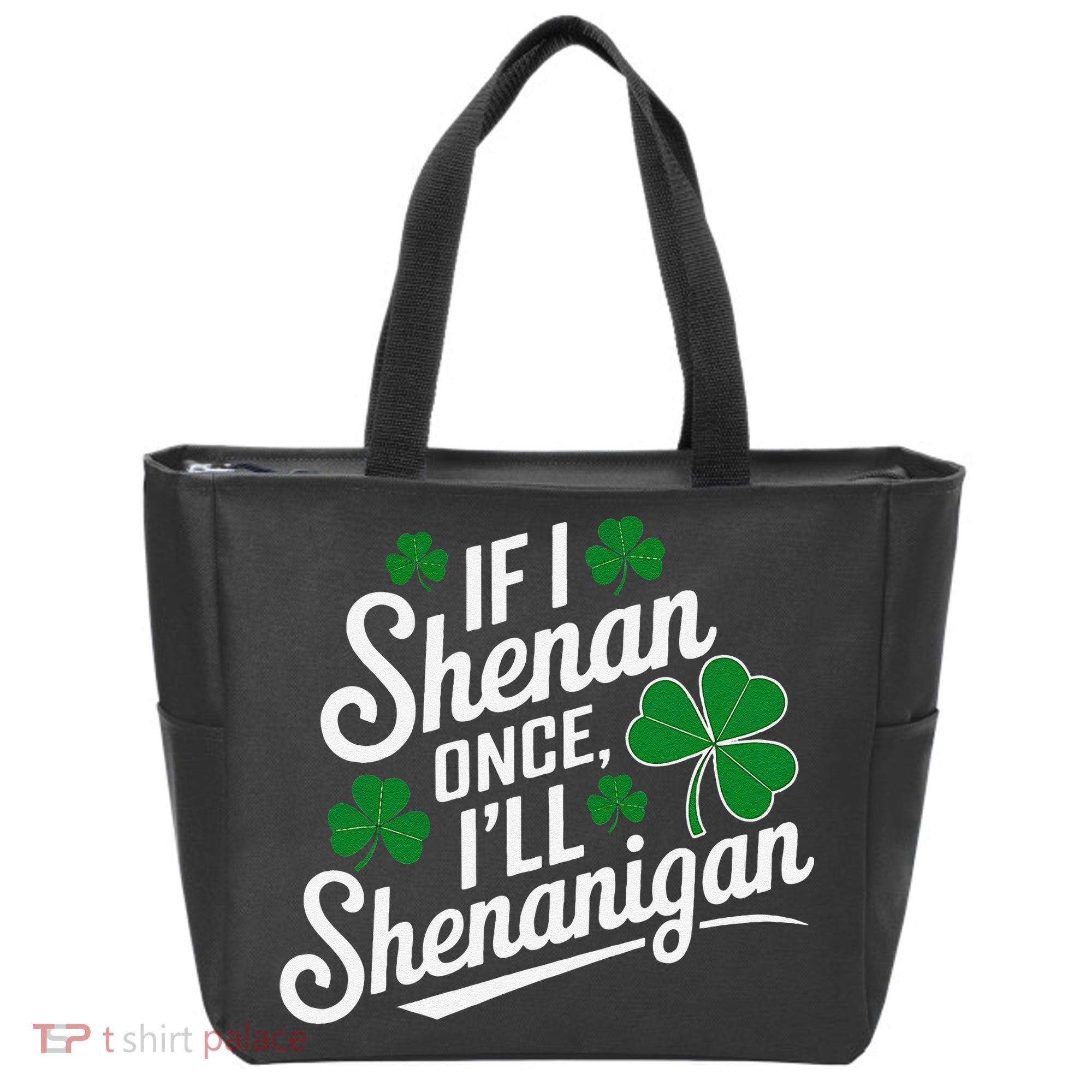 Funny If I Shenan Once I’Ll Shenanigan St Patricks Day Tote Bag
