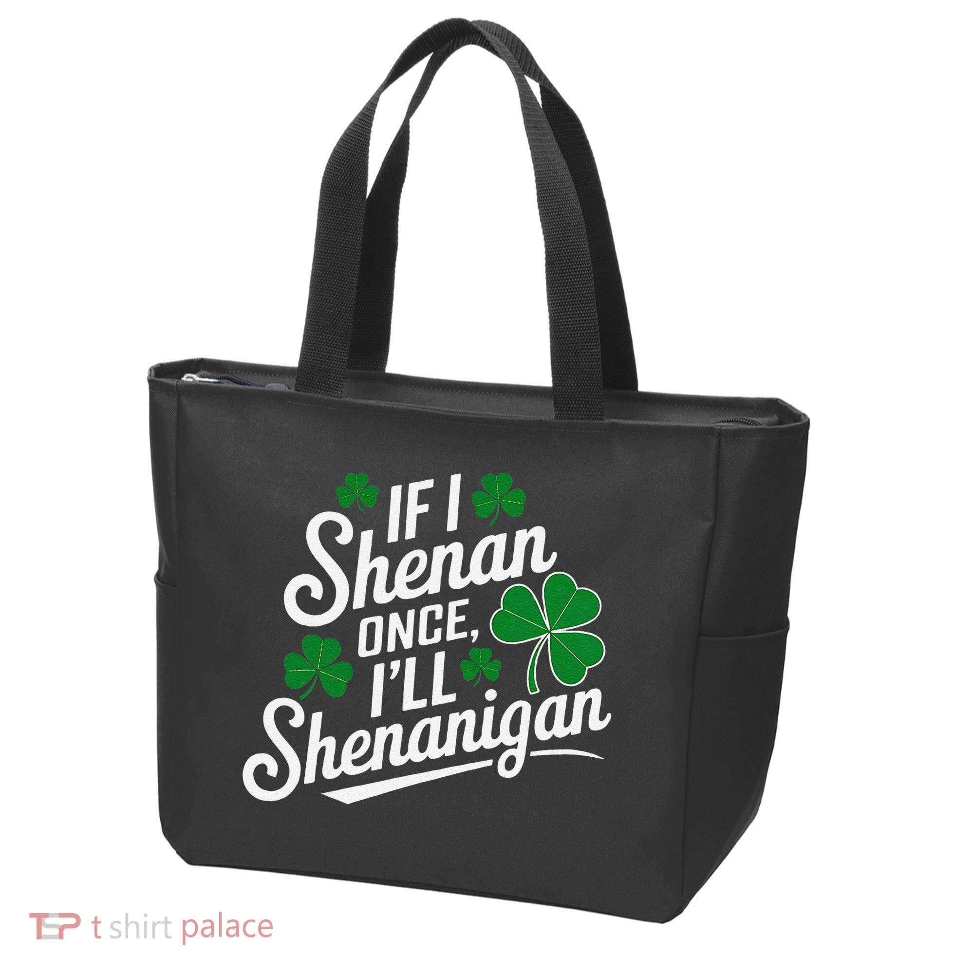 Funny If I Shenan Once I’Ll Shenanigan St Patricks Day Tote Bag