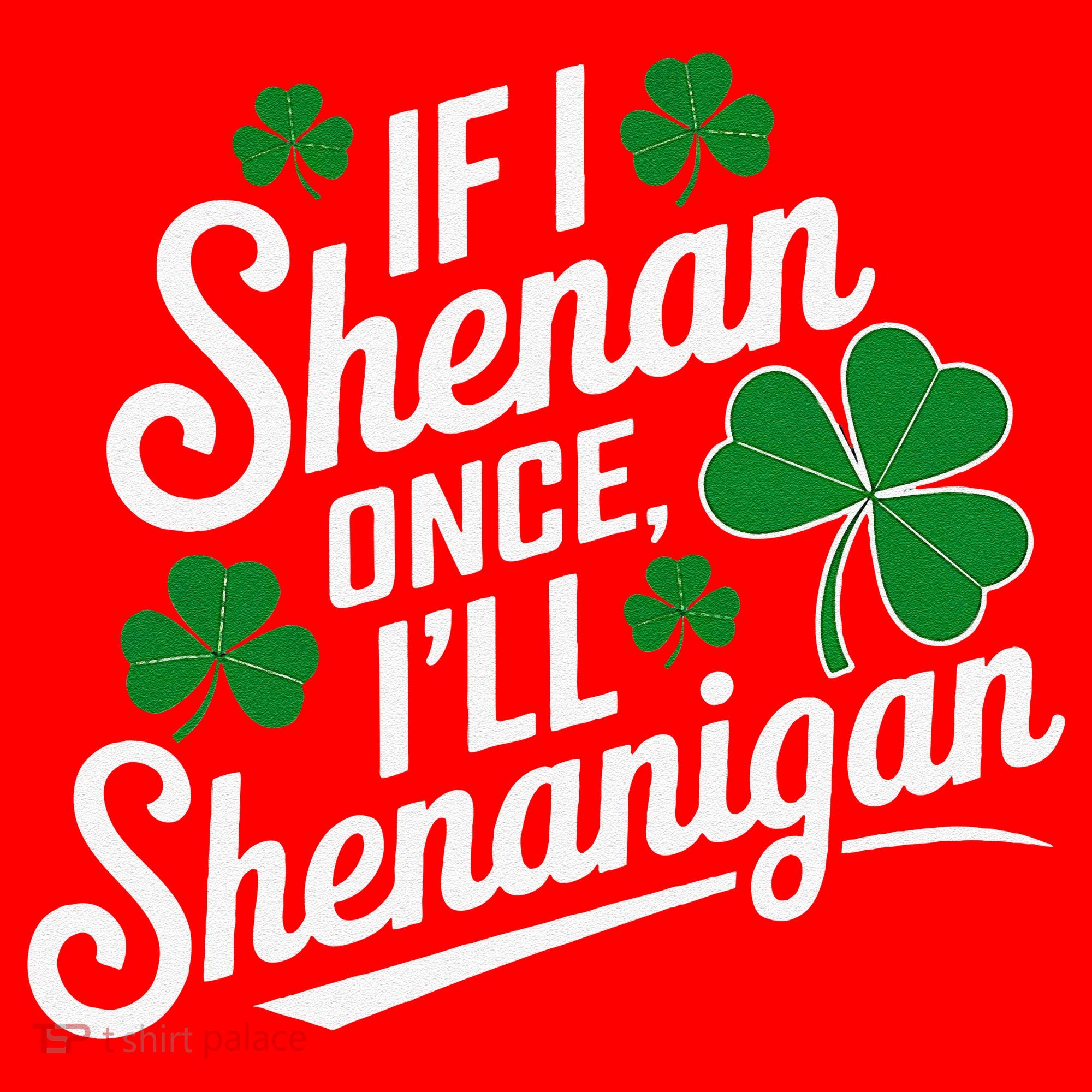 Funny If I Shenan Once I’Ll Shenanigan St Patricks Day Santa Hat