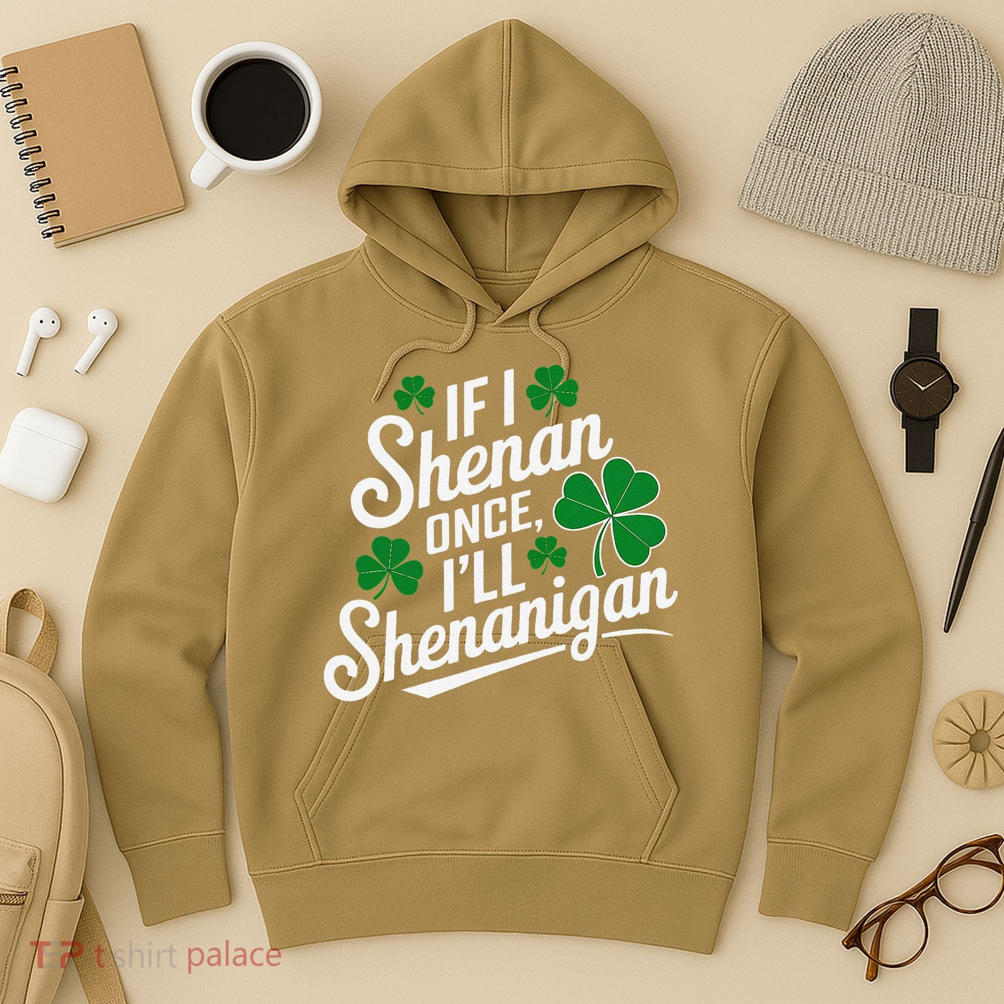 Funny If I Shenan Once I’Ll Shenanigan St Patricks Day Hoodie