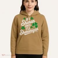 Funny If I Shenan Once I’Ll Shenanigan St Patricks Day Hoodie thumb 5