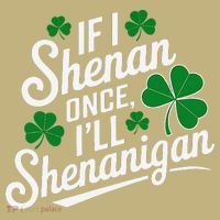 Funny If I Shenan Once I’Ll Shenanigan St Patricks Day Sweatshirt thumb 2