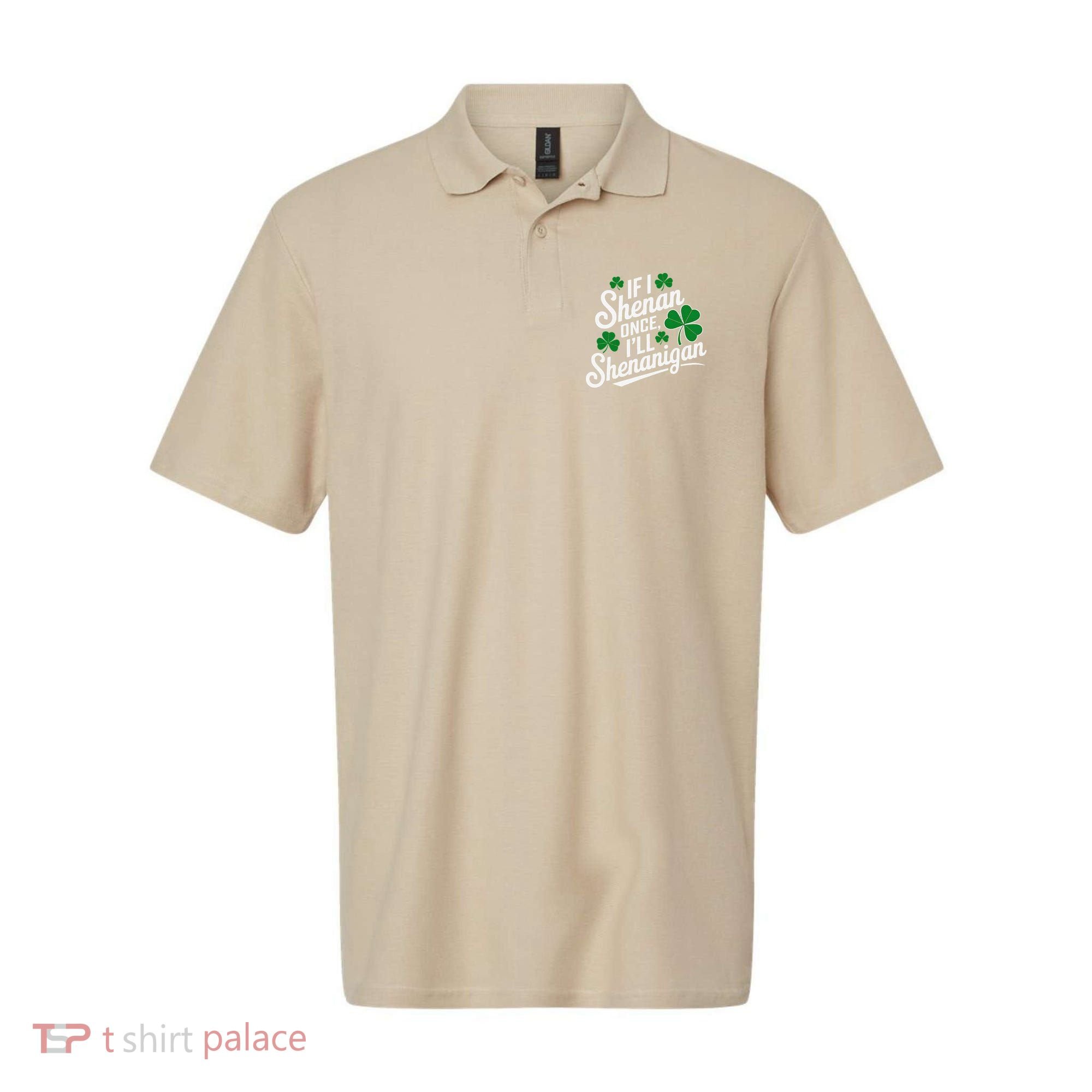 Funny If I Shenan Once I’Ll Shenanigan St Patricks Day Polo