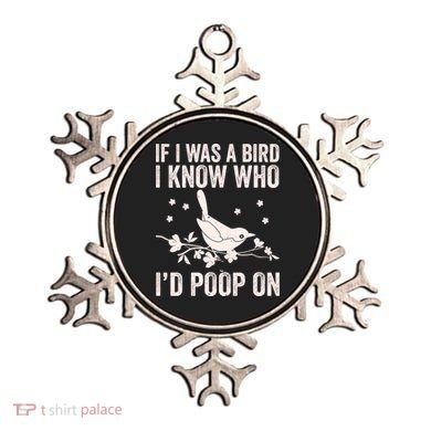 Funny If I Was A Bird I Know Who I'd Poop On Ornament