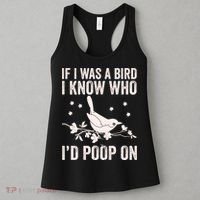 Funny If I Was A Bird I Know Who I'd Poop On Women's Tank Top thumb 3
