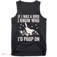 Funny If I Was A Bird I Know Who I'd Poop On Tank Top thumb 0