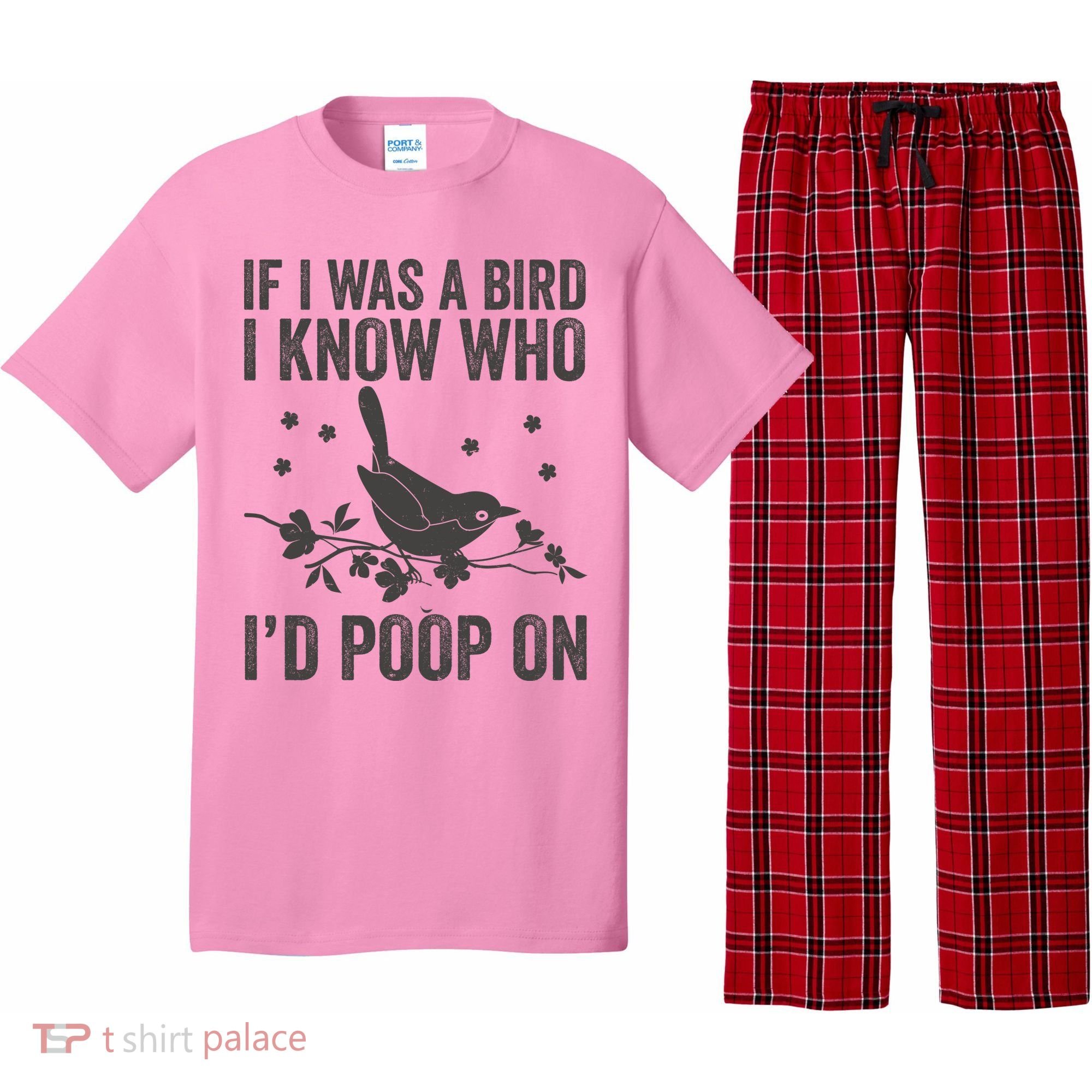Funny If I Was A Bird I Know Who I'd Poop On Pajama Set