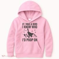 Funny If I Was A Bird I Know Who I'd Poop On Kids Hoodie thumb 0