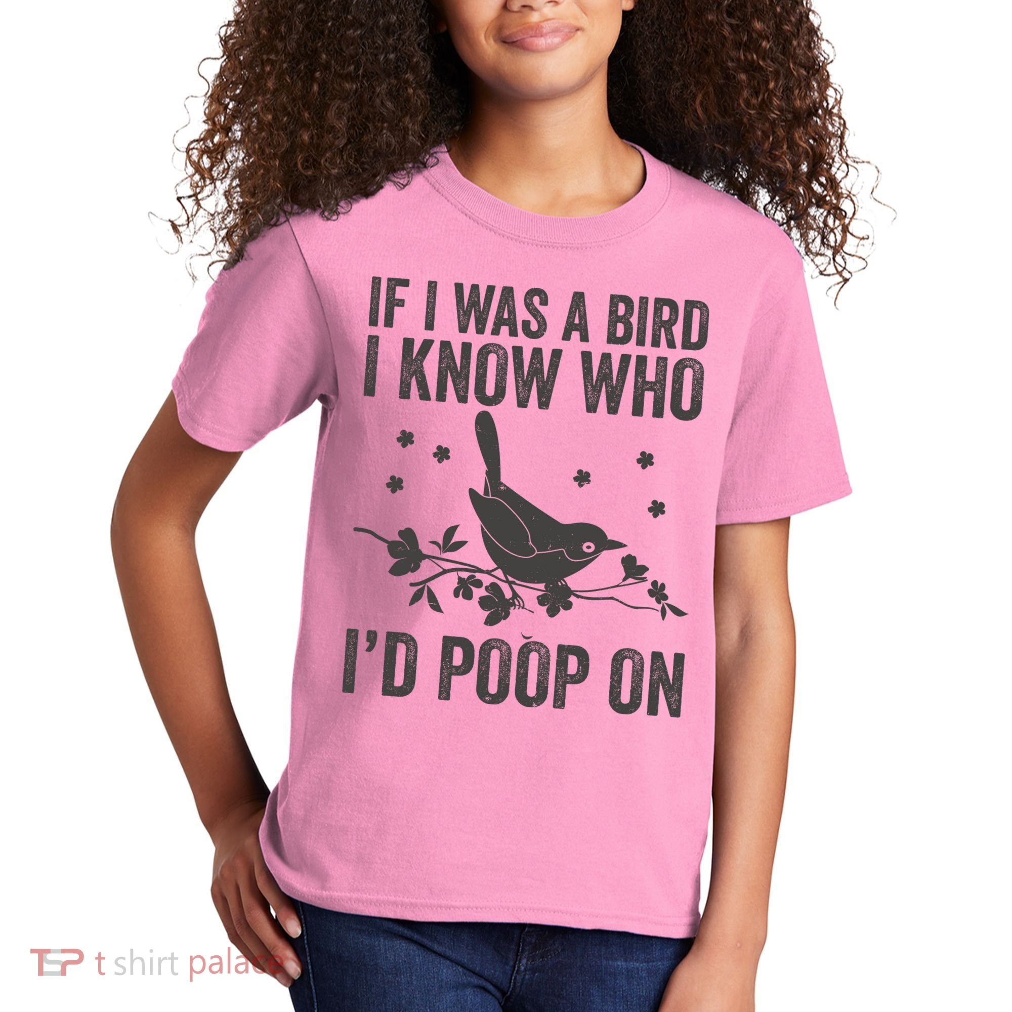Funny If I Was A Bird I Know Who I'd Poop On Kids T-Shirt