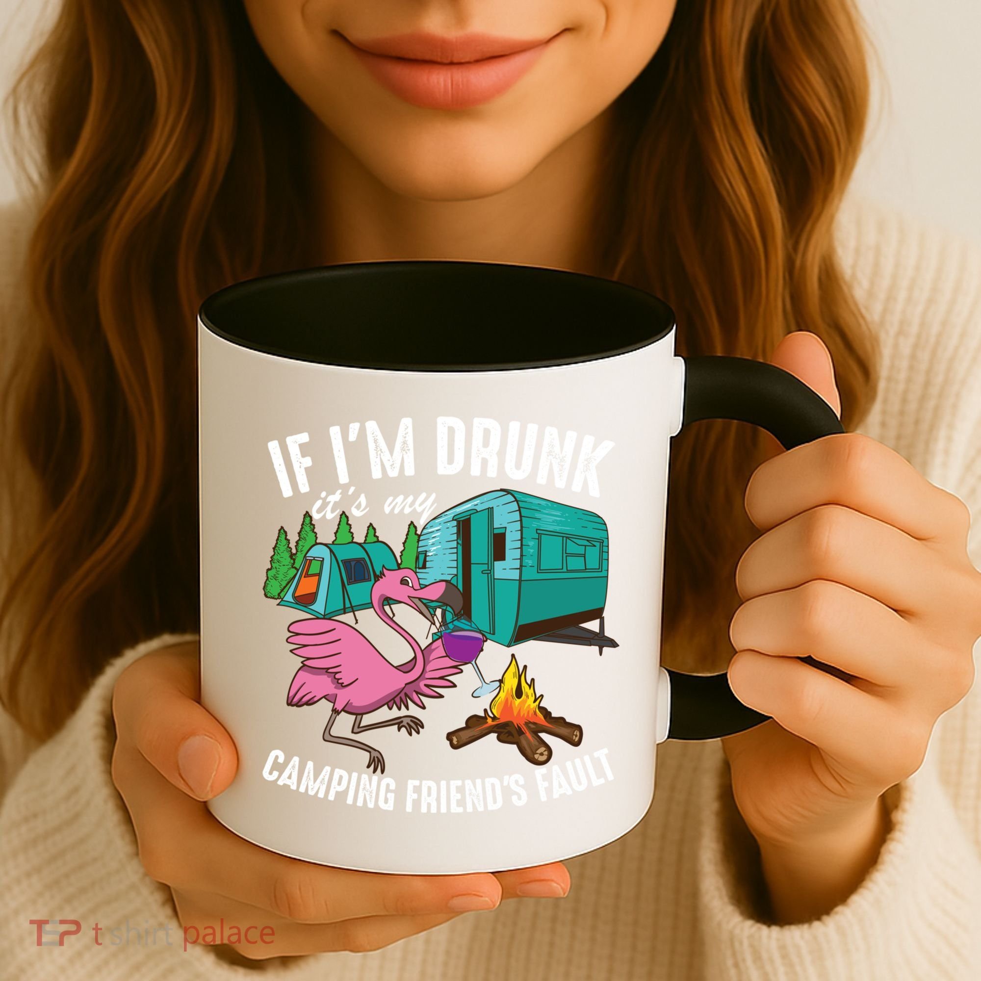 Funny If IM Drunk ItS My FriendS Fault Cool Campers Gift Great Gift Coffee Mug