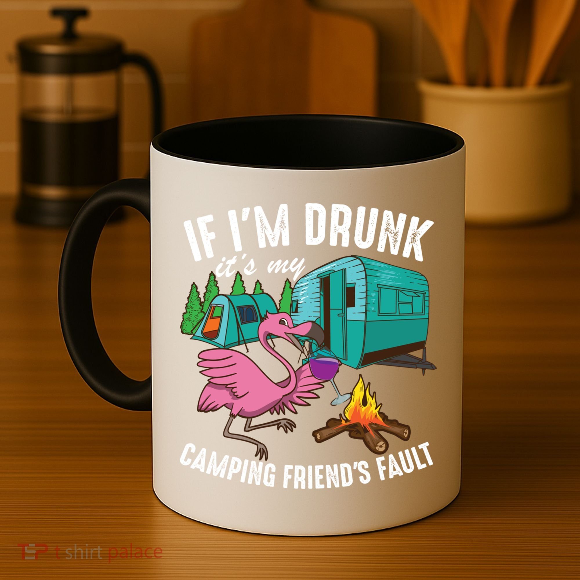 Funny If IM Drunk ItS My FriendS Fault Cool Campers Gift Great Gift Coffee Mug