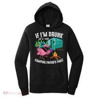 Funny If IM Drunk ItS My FriendS Fault Cool Campers Gift Great Gift Women's Hoodie thumb 0