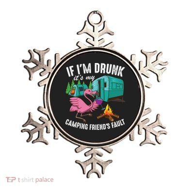 Funny If IM Drunk ItS My FriendS Fault Cool Campers Gift Great Gift Ornament
