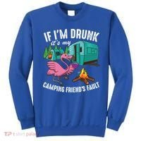Funny If IM Drunk ItS My FriendS Fault Cool Campers Gift Great Gift Sweatshirt thumb 0