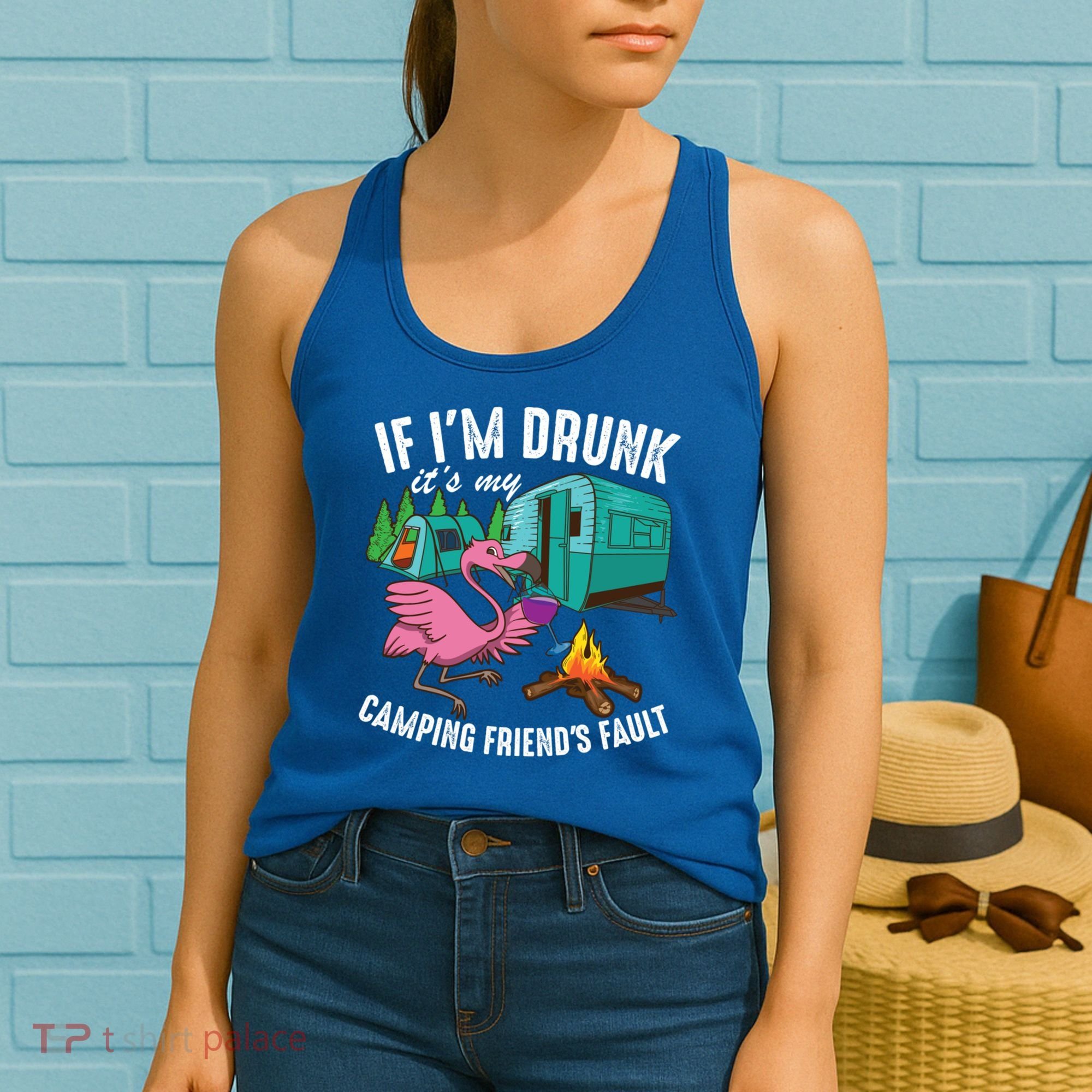 Funny If IM Drunk ItS My FriendS Fault Cool Campers Gift Great Gift Women's Tank Top