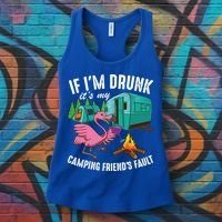 Funny If IM Drunk ItS My FriendS Fault Cool Campers Gift Great Gift Women's Tank Top thumb 3