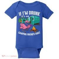 Funny If IM Drunk ItS My FriendS Fault Cool Campers Gift Great Gift Baby Bodysuit thumb 0