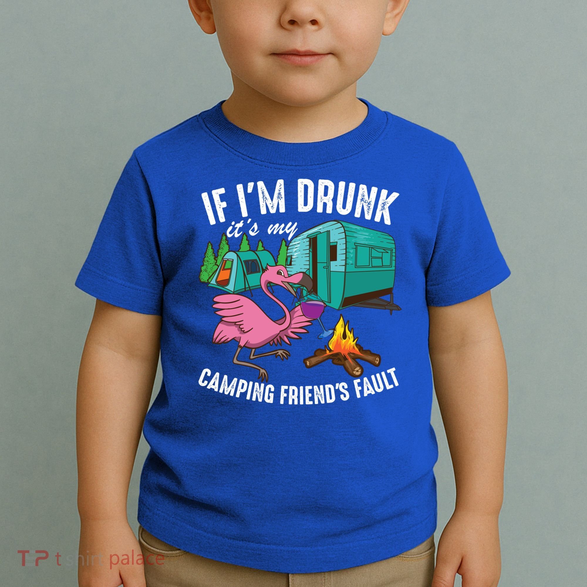 Funny If IM Drunk ItS My FriendS Fault Cool Campers Gift Great Gift Toddler T-Shirt