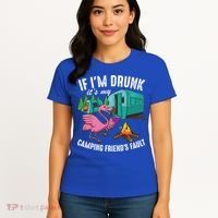 Funny If IM Drunk ItS My FriendS Fault Cool Campers Gift Great Gift Women's T-Shirt thumb 4