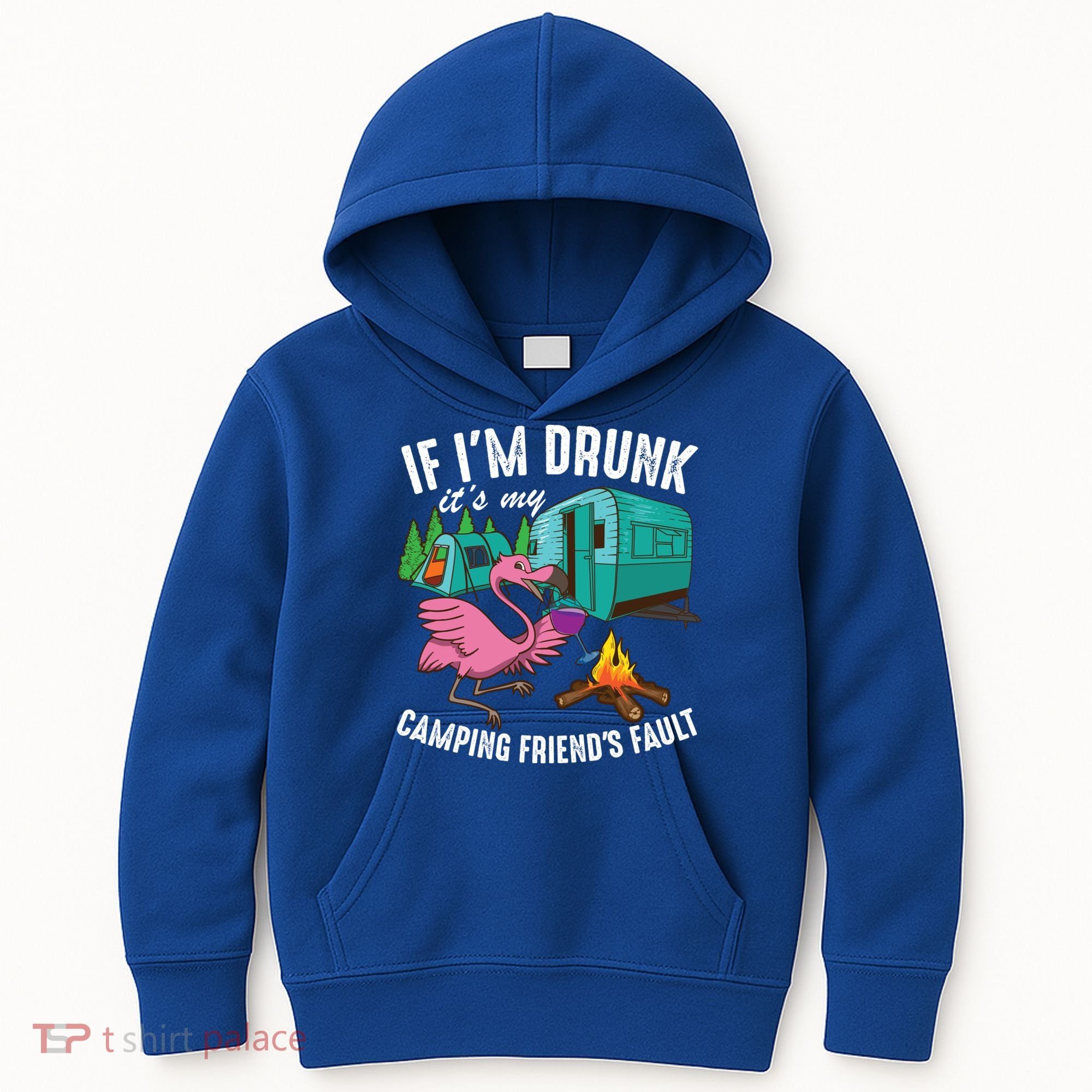 Funny If IM Drunk ItS My FriendS Fault Cool Campers Gift Great Gift Kids Hoodie