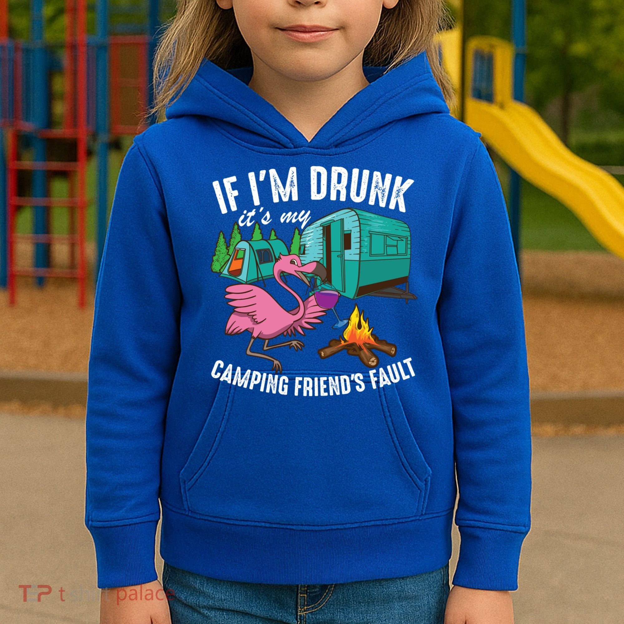 Funny If IM Drunk ItS My FriendS Fault Cool Campers Gift Great Gift Kids Hoodie