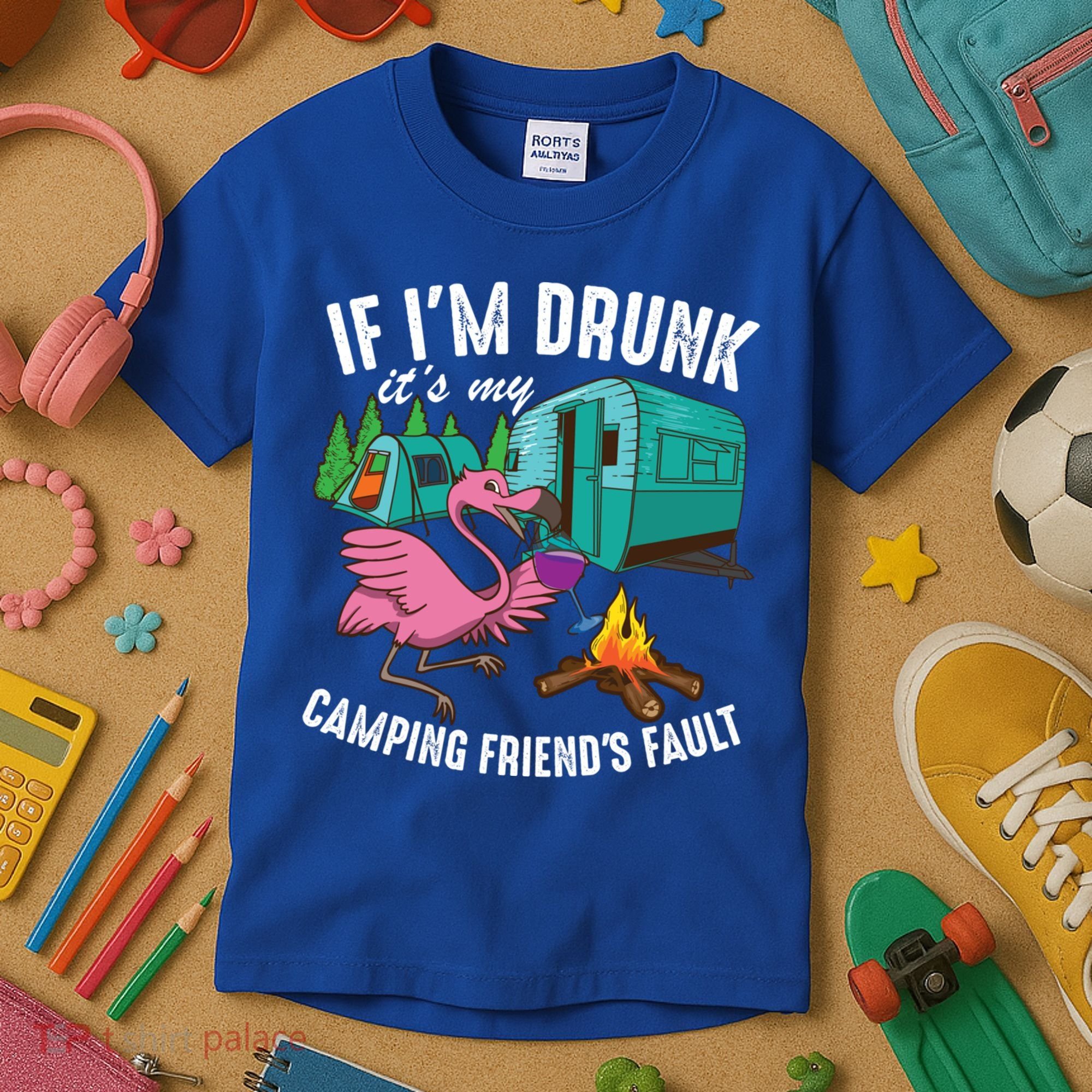 Funny If IM Drunk ItS My FriendS Fault Cool Campers Gift Great Gift Kids T-Shirt