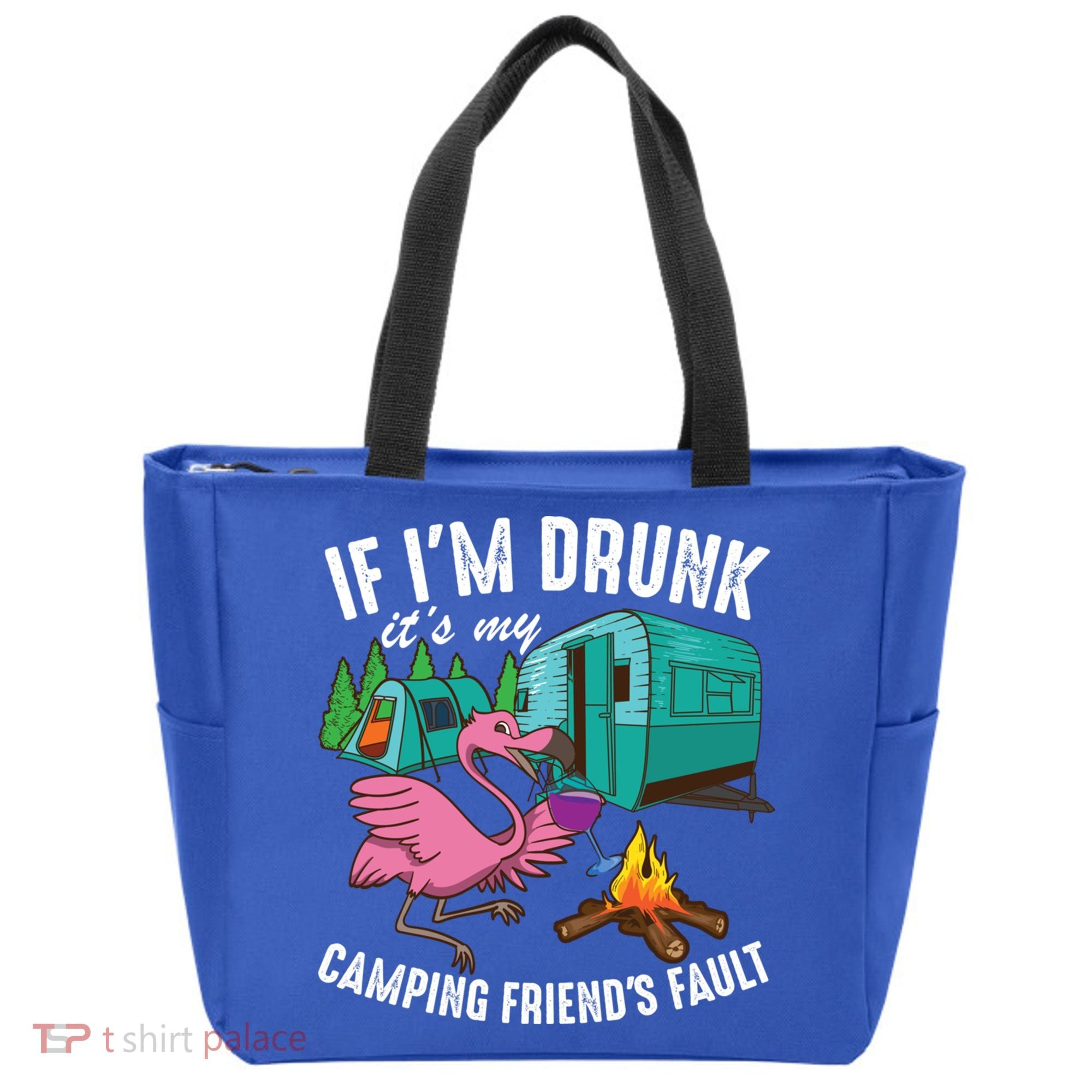 Funny If IM Drunk ItS My FriendS Fault Cool Campers Gift Great Gift Tote Bag