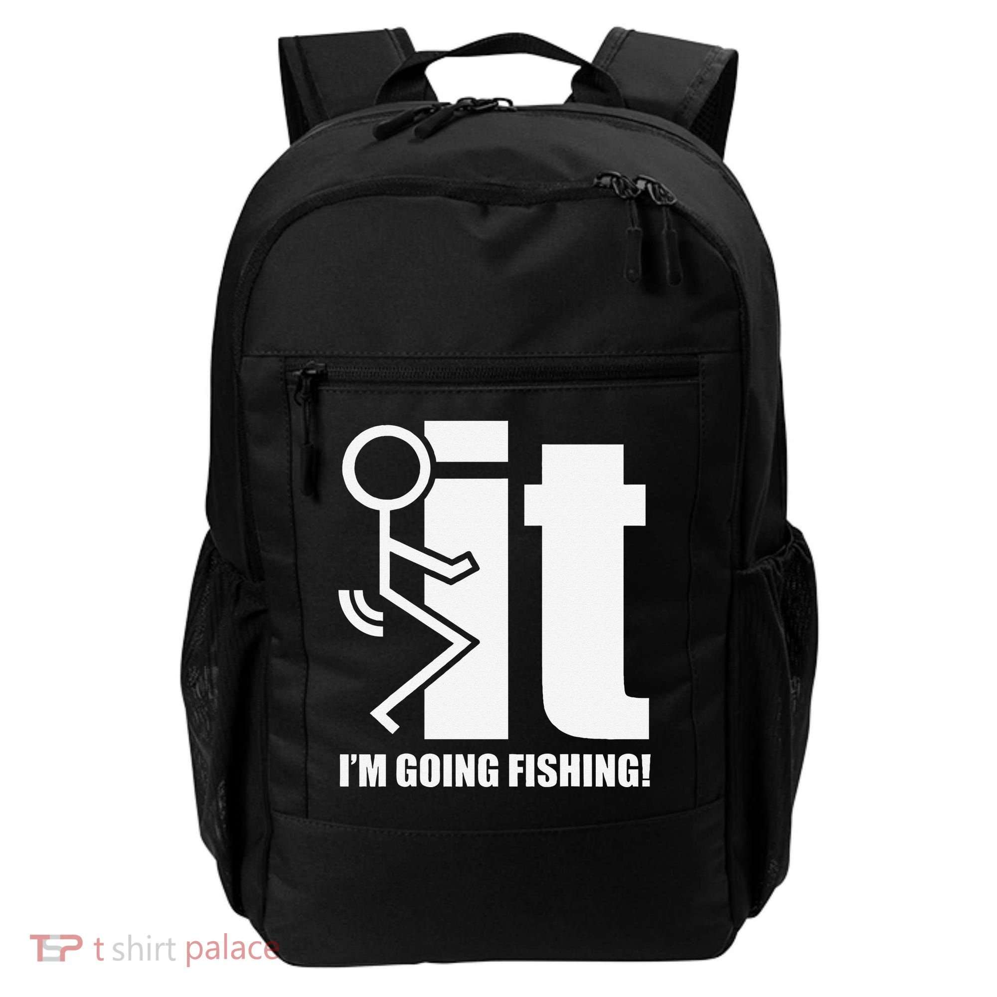 Fck It! IM Going Fishing! Backpack
