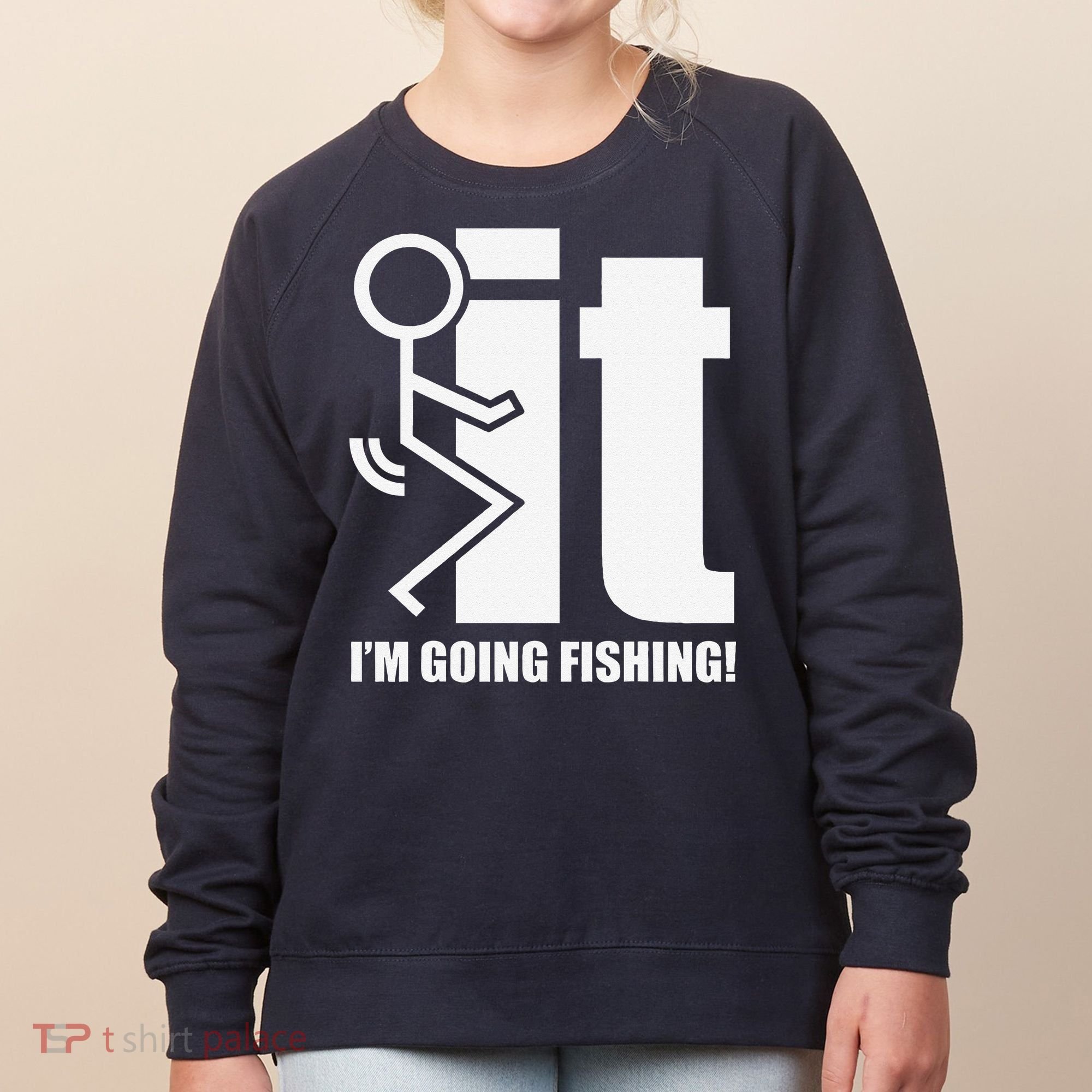 Fck It! IM Going Fishing! Women's Sweatshirt