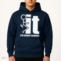 Fck It! IM Going Fishing! Hoodie thumb 2