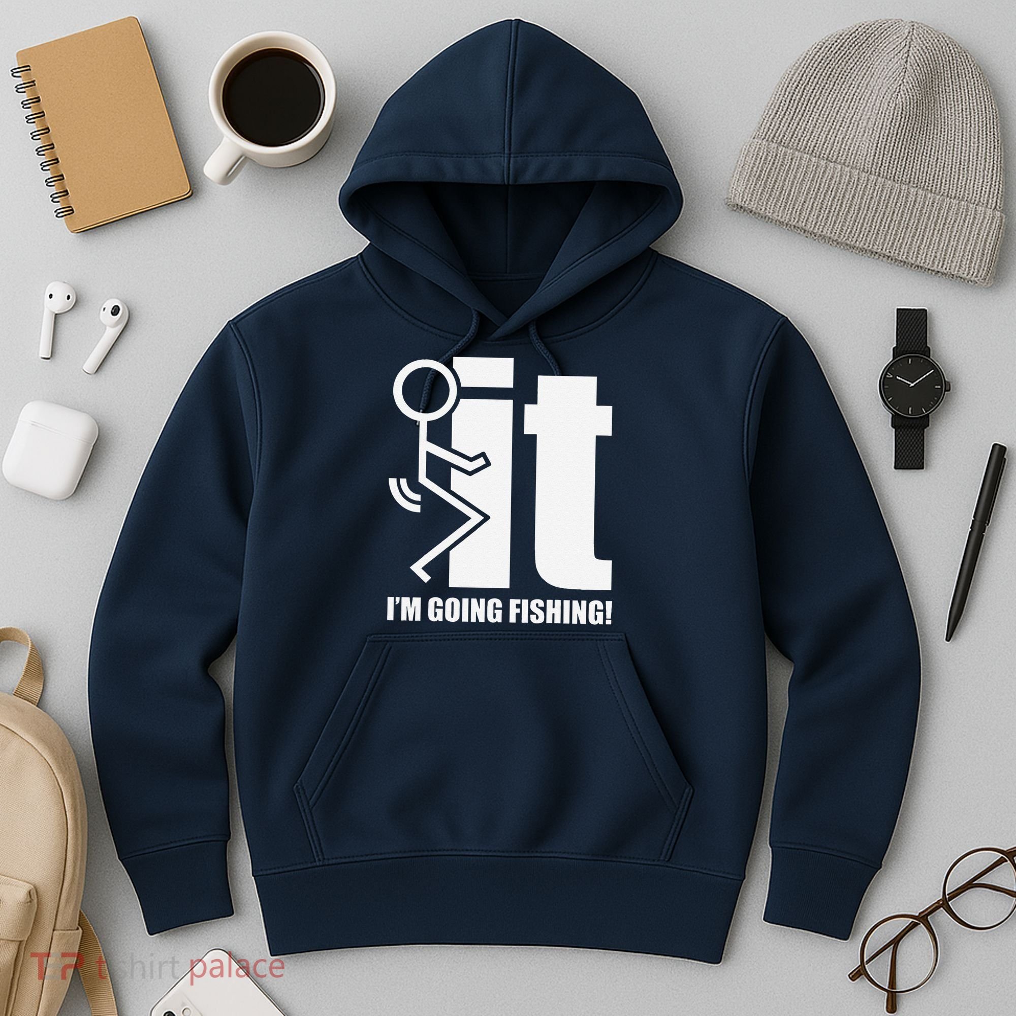 Fck It! IM Going Fishing! Hoodie