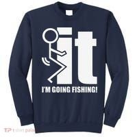 Fck It! IM Going Fishing! Sweatshirt thumb 0