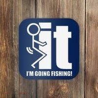 Fck It! IM Going Fishing! Coaster thumb 0