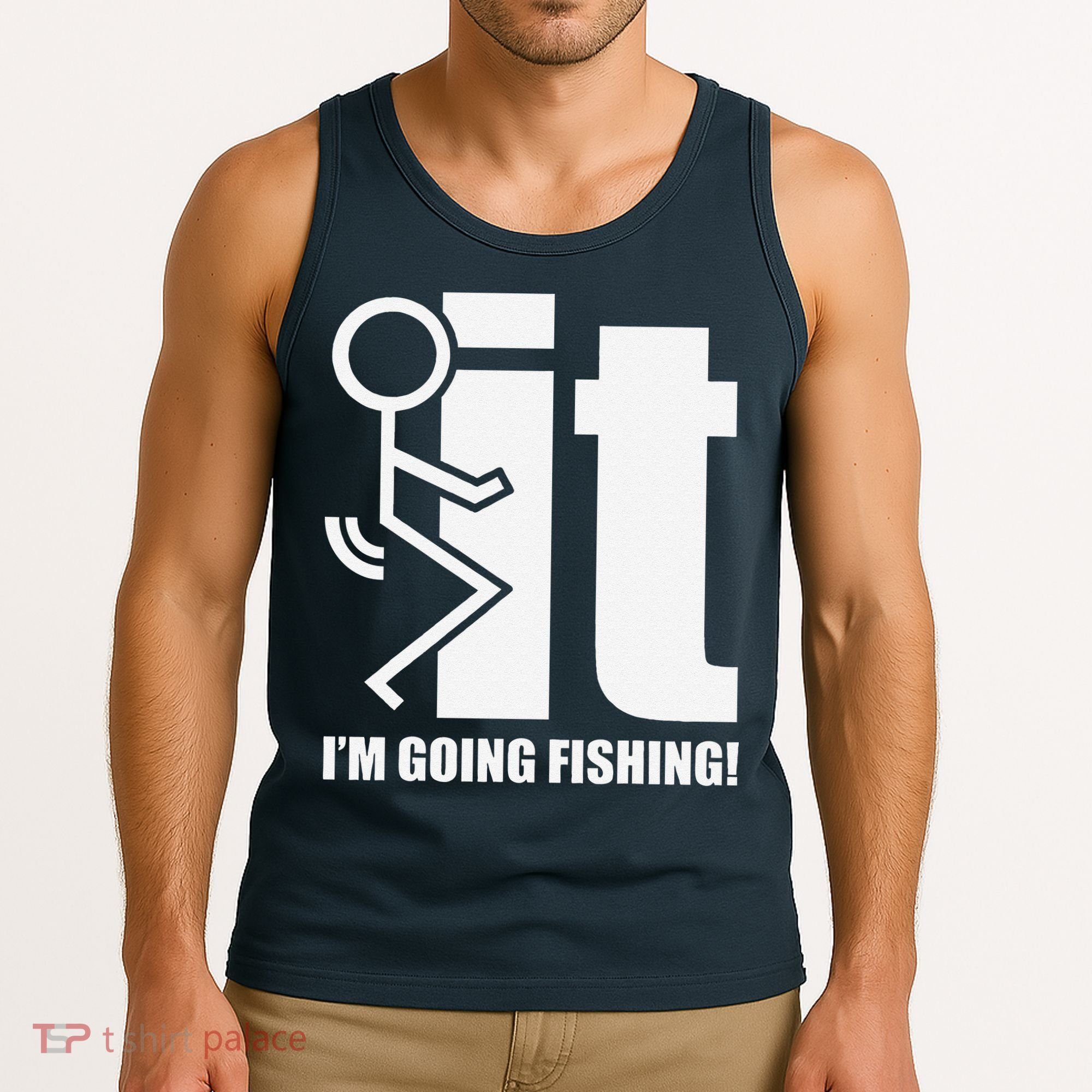 Fck It! IM Going Fishing! Tank Top