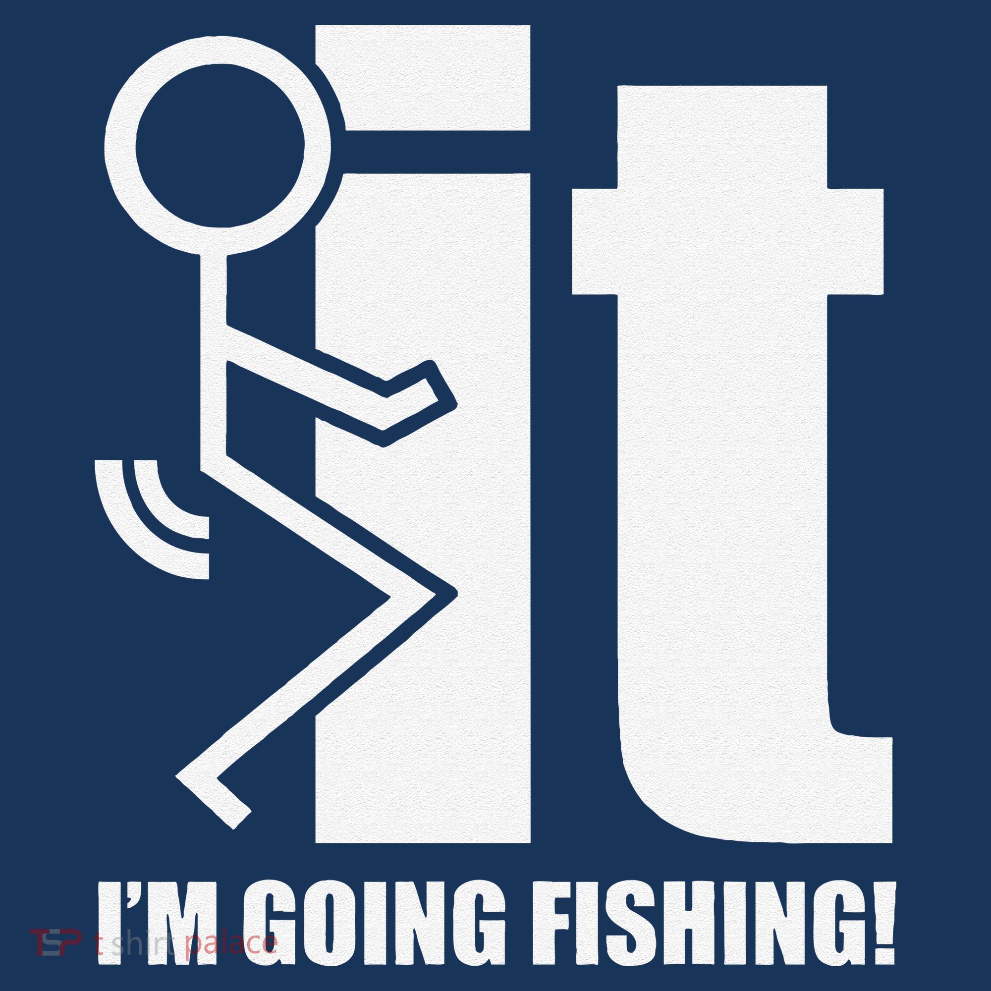 Fck It! IM Going Fishing! Tank Top