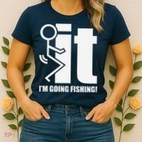 Fck It! IM Going Fishing! Women's T-Shirt thumb 2