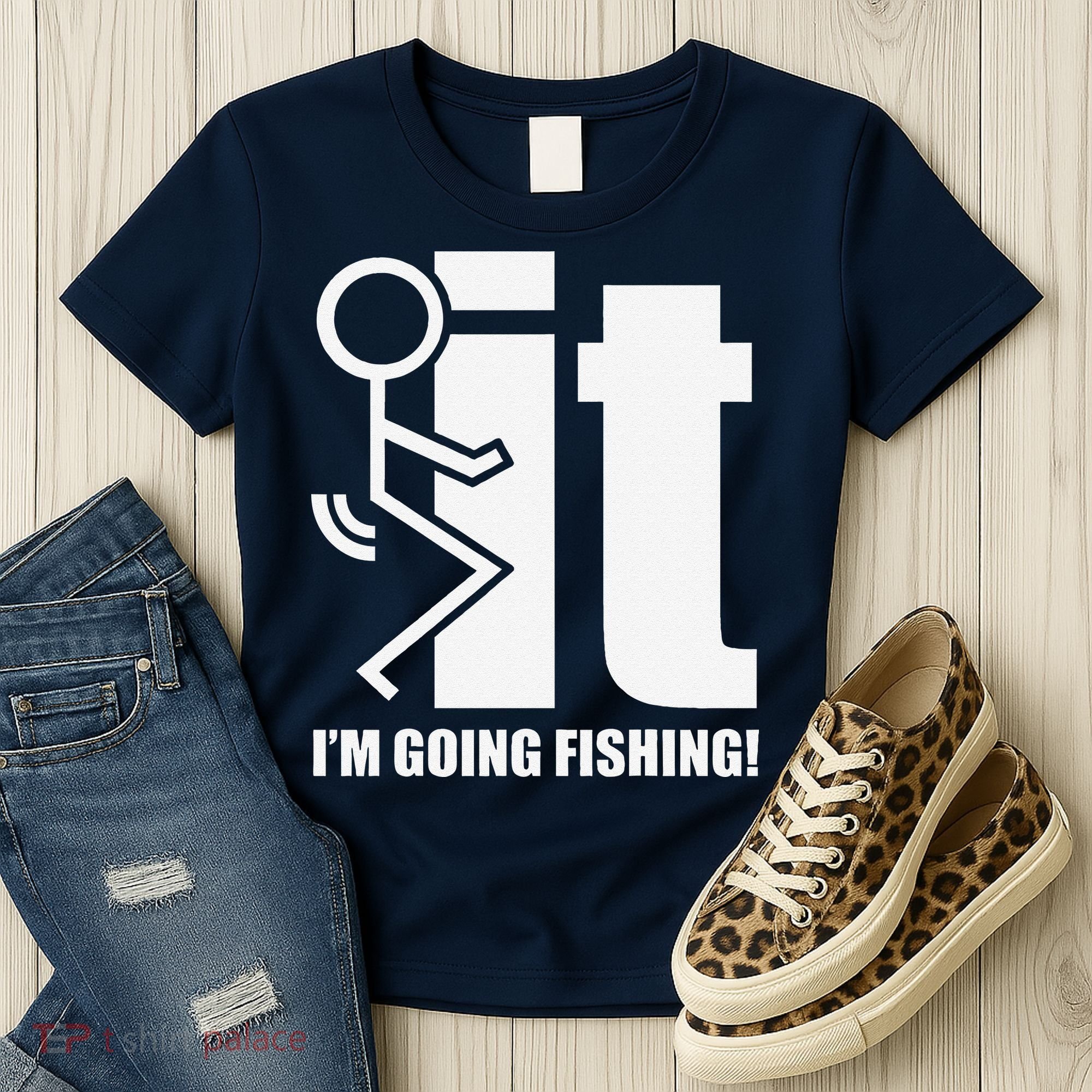 Fck It! IM Going Fishing! Women's T-Shirt