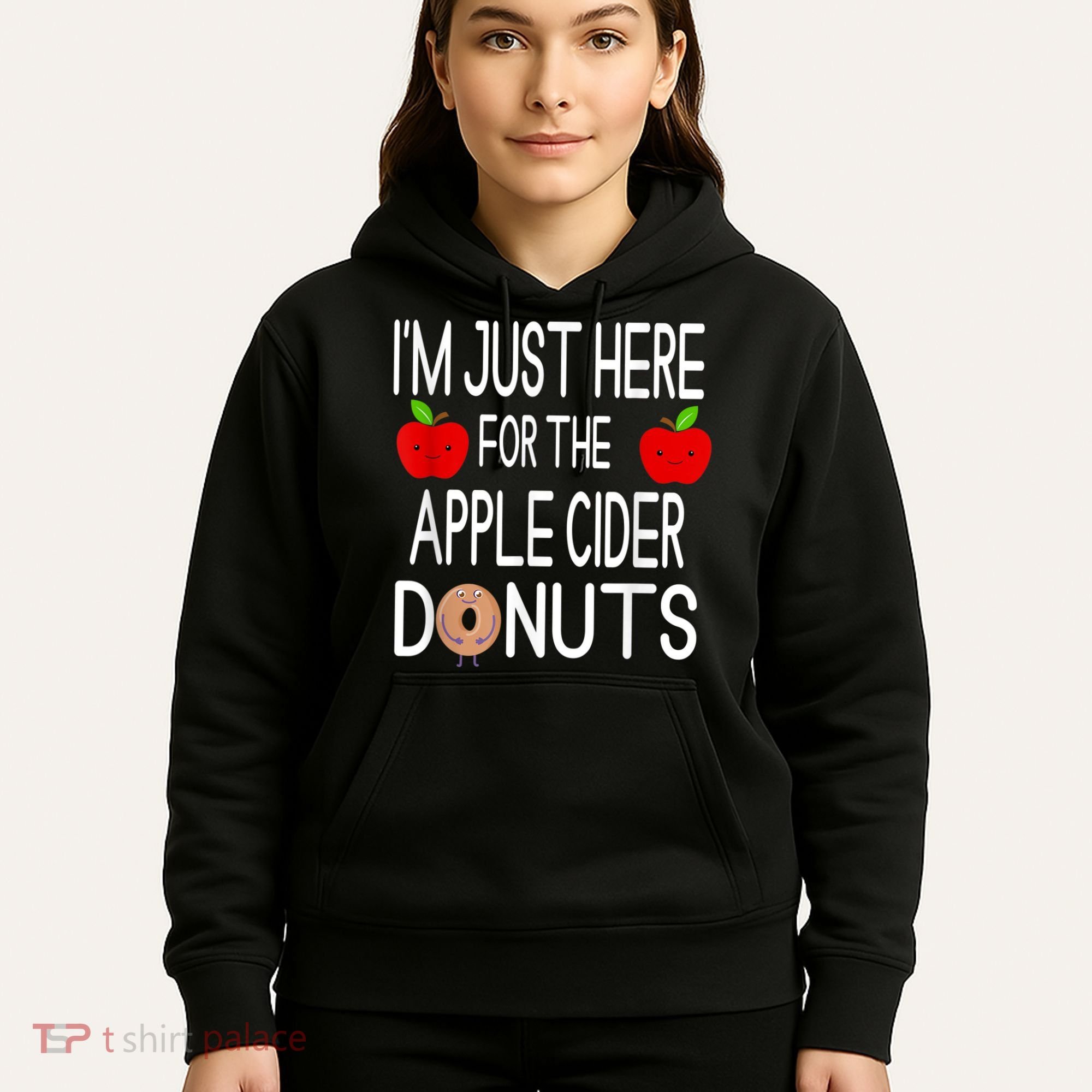 Funny I'm Just Here For The Apple Cider Donuts Apple Picking Hoodie