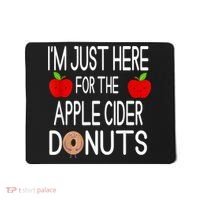 Funny I'm Just Here For The Apple Cider Donuts Apple Picking Mousepad thumb 0